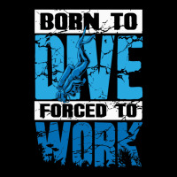 Born To Dive Forced To Work Scuba Diving Pocket T-shirt | Artistshot