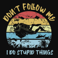 Dnt Follow Me I Do Stupid Things Scuba Diving Crop Top | Artistshot