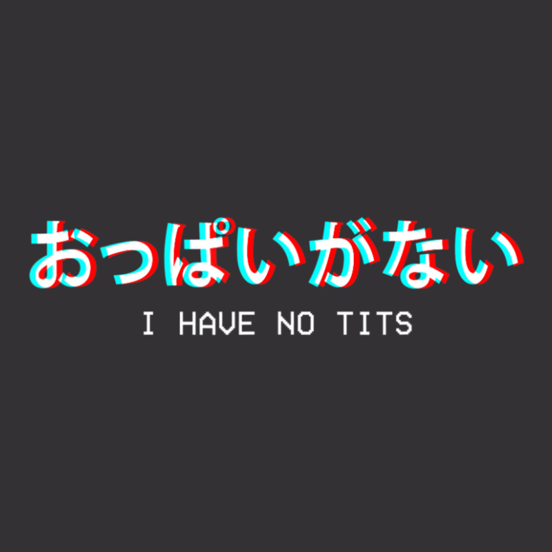 Limited Edition I Have No Tits Japanese Vaporwave Aesthetic Egirl Eboy Vintage Hoodie And Short Set | Artistshot