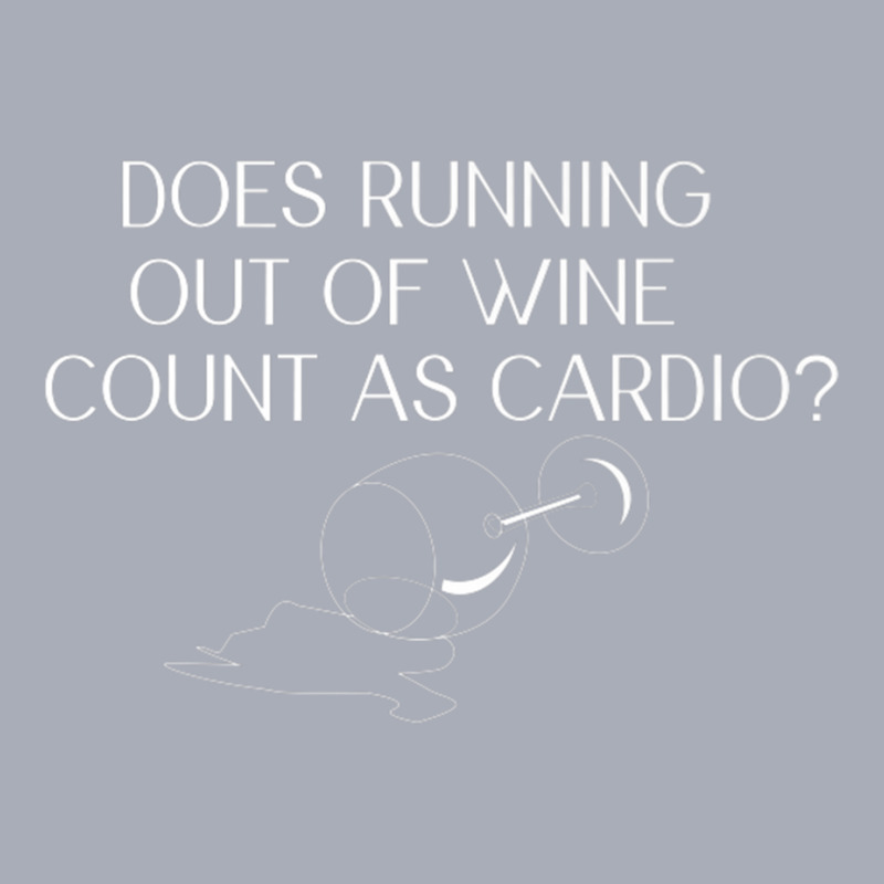 Does Running Out Of Wine Count As Cardio Funny Premium T Shirt Tank Dress by scavo | Artistshot