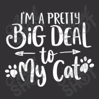 Hot Trend I'm A Pretty Big Deal To My Cat Vintage Hoodie | Artistshot