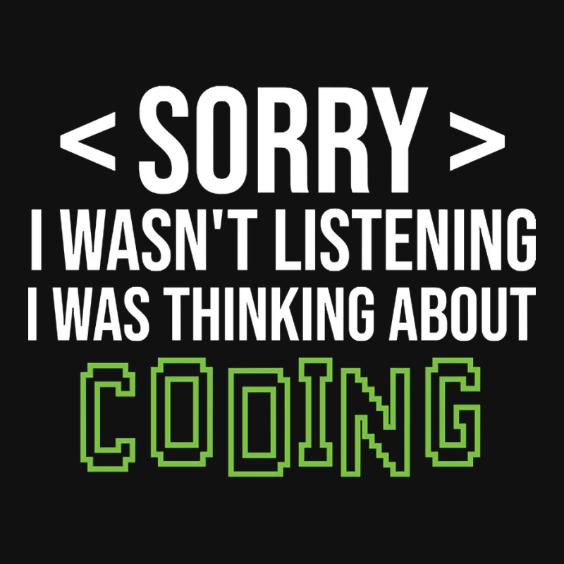 Limited Edition Sorry I Wasn't Listening I Was Thinking About Coding, Graphic Youth T-shirt by poppyallen | Artistshot