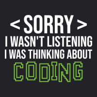 Limited Edition Sorry I Wasn't Listening I Was Thinking About Coding, Youth Tee | Artistshot