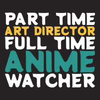 Hot Trend Part Time Art Director Full Time Anime Watcher Vintage Cap | Artistshot