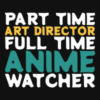 Hot Trend Part Time Art Director Full Time Anime Watcher Baby Beanies | Artistshot