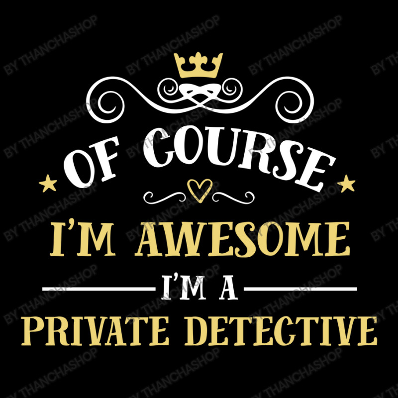 Of Course I'm Awesome I'm A Private Detective Adjustable Cap by thanchashop | Artistshot