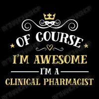 Of Course I'm Awesome I'm A Clinical Pharmacist Youth Jogger | Artistshot