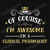 Of Course I'm Awesome I'm A Clinical Pharmacist Bicycle License Plate | Artistshot