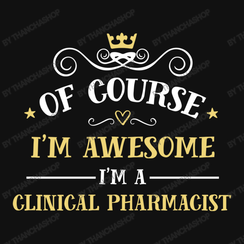 Of Course I'm Awesome I'm A Clinical Pharmacist Bicycle License Plate | Artistshot