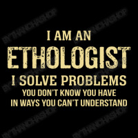 I'm An Ethologist I Solve Problems. Funny Gift Youth Sweatshirt | Artistshot