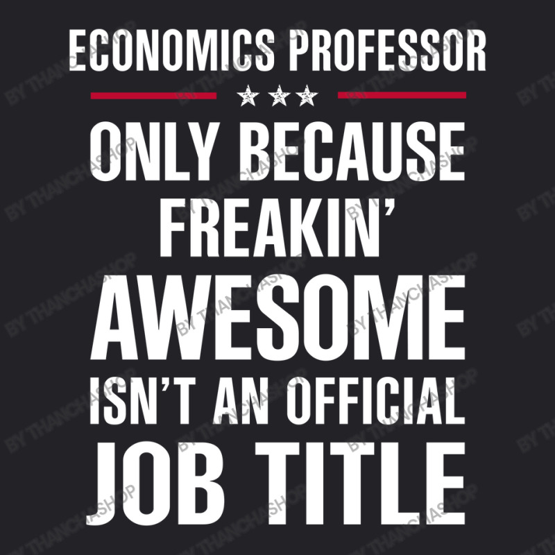 Gift For Freakin' Awesome Economics Professor Youth Tee by thanchashop | Artistshot