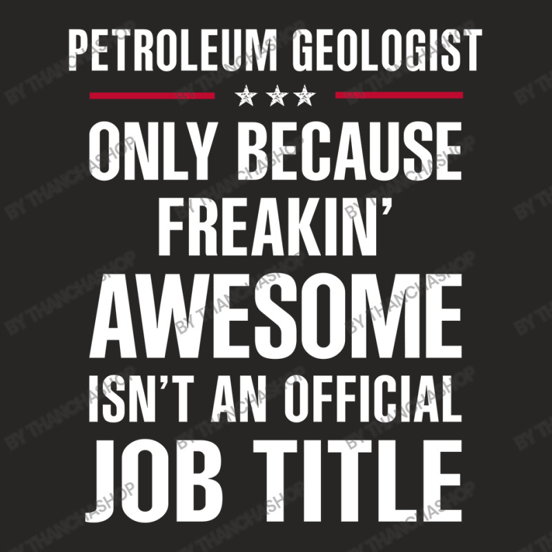 Gift For Freakin' Awesome Petroleum Geologist Ladies Fitted T-Shirt by thanchashop | Artistshot