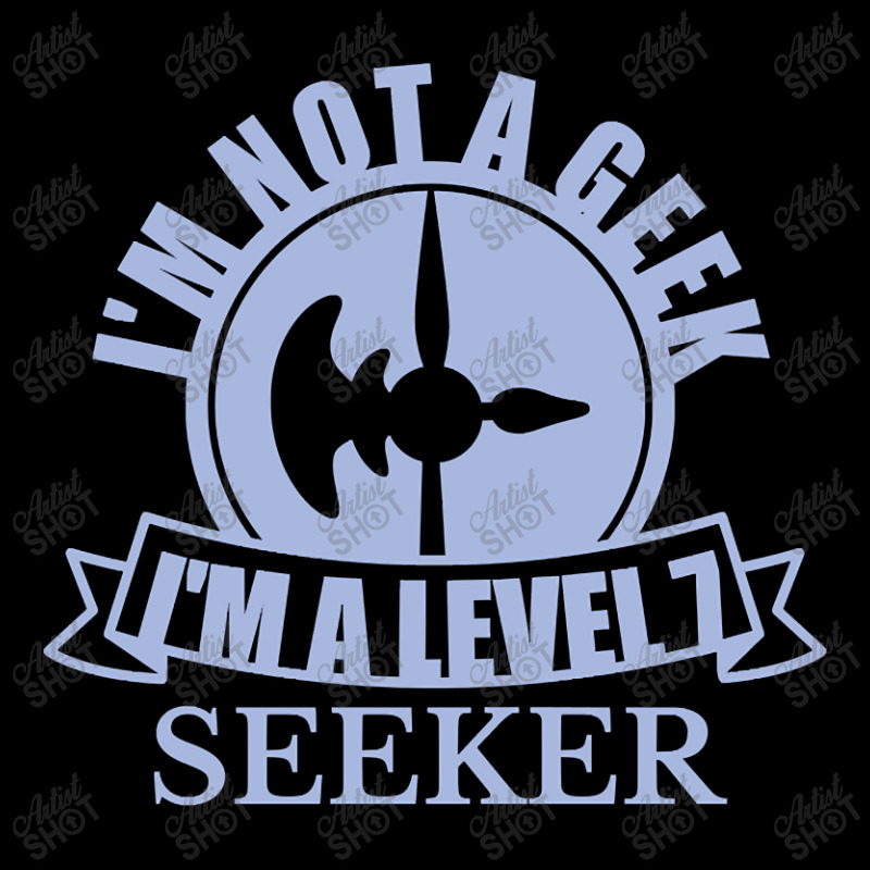 Limited Edition Im Not A Geek Im A Level 7 Seeker Toddler Sweatshirt by webberkyla | Artistshot