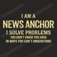 I'm A News Anchor I Solve Problems. Funny Gift Ladies Fitted T-shirt | Artistshot