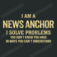 I'm A News Anchor I Solve Problems. Funny Gift Women's Triblend Scoop T-shirt | Artistshot