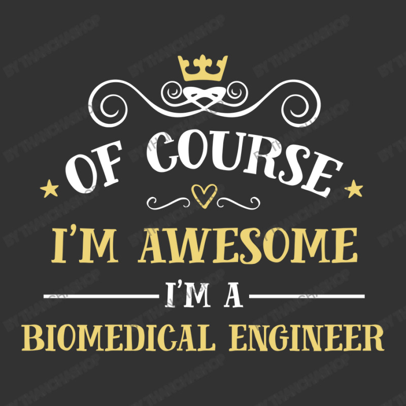 Of Course I'm Awesome I'm A Biomedical Engineer Baby Bodysuit by thanchashop | Artistshot