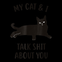 Limited Edition Cat My Cat & I Talk About You Black-cat Pocket T-shirt | Artistshot