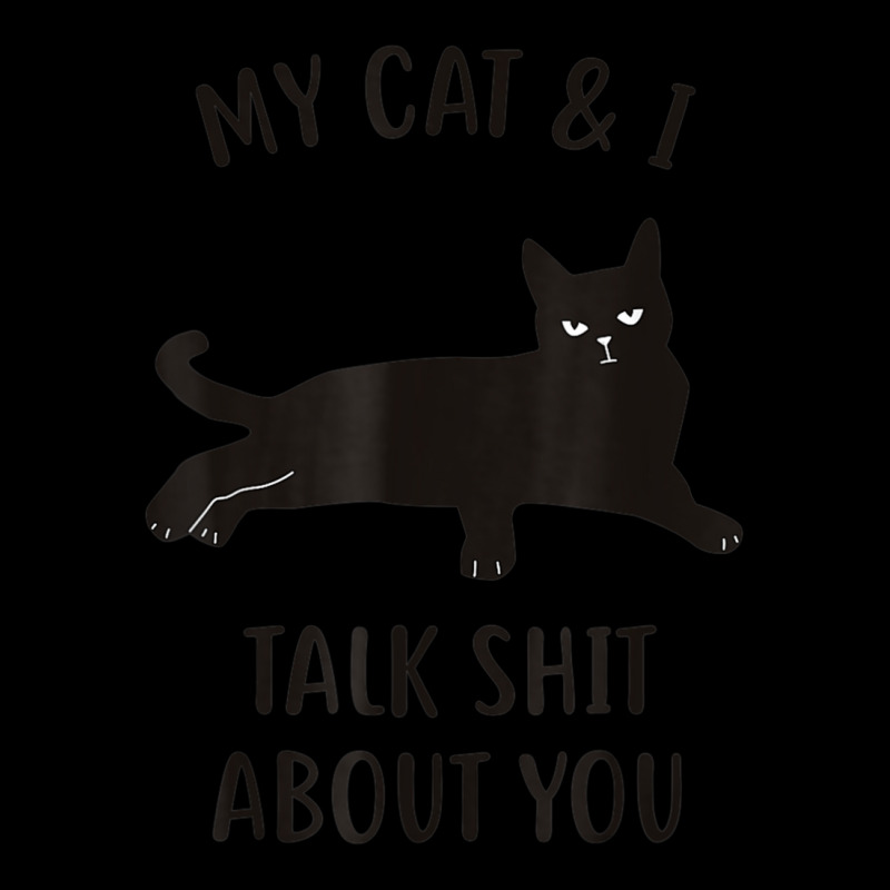 Limited Edition Cat My Cat & I Talk About You Black-cat Pocket T-Shirt by michealyoungerlk01 | Artistshot