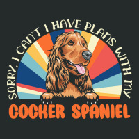 Dog Lover T  Shirt Sorry I Can't Have Plans With My Cocker Spaniel For Women's Triblend Scoop T-shirt | Artistshot