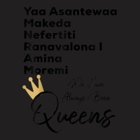 Yaa Makeda Nefertiti Ranavalona Amina Moremi S History _002 T-shirt | Artistshot