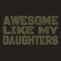 Awesome Like My Daughters Happy Fathers Day Tank Top | Artistshot