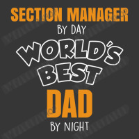 Section Manager By Day Worlds Best Dad By Night Fathers Day Toddler Hoodie | Artistshot