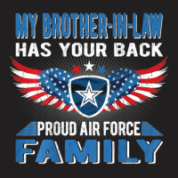 Trending My Brother-in-law Has Your Back Proud Air Force Family T-shirt | Artistshot