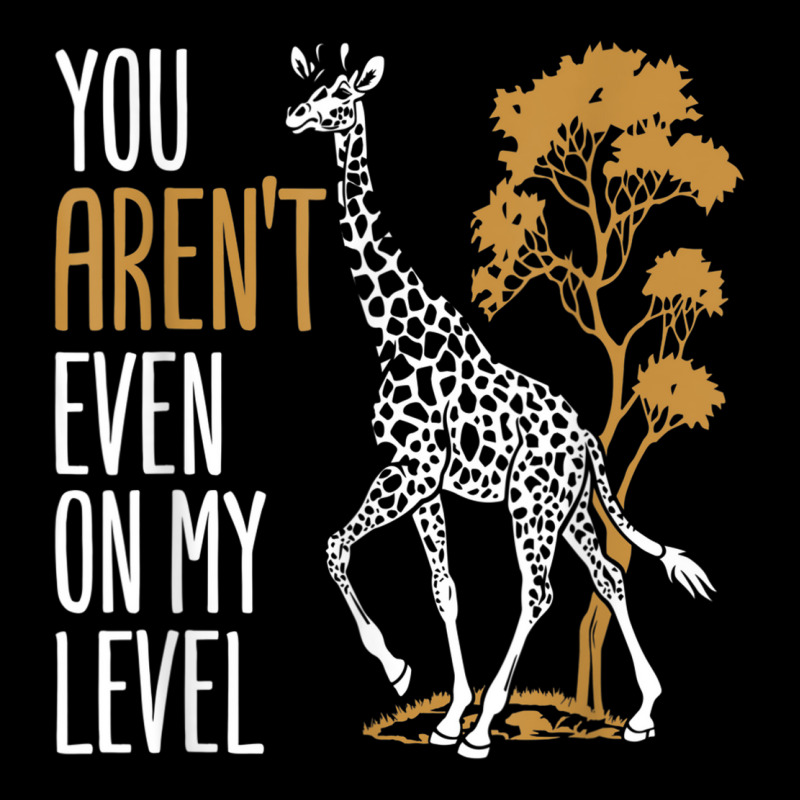 You Aren't Even On My Level - Funny Giraffe Gift Lightweight Hoodie | Artistshot