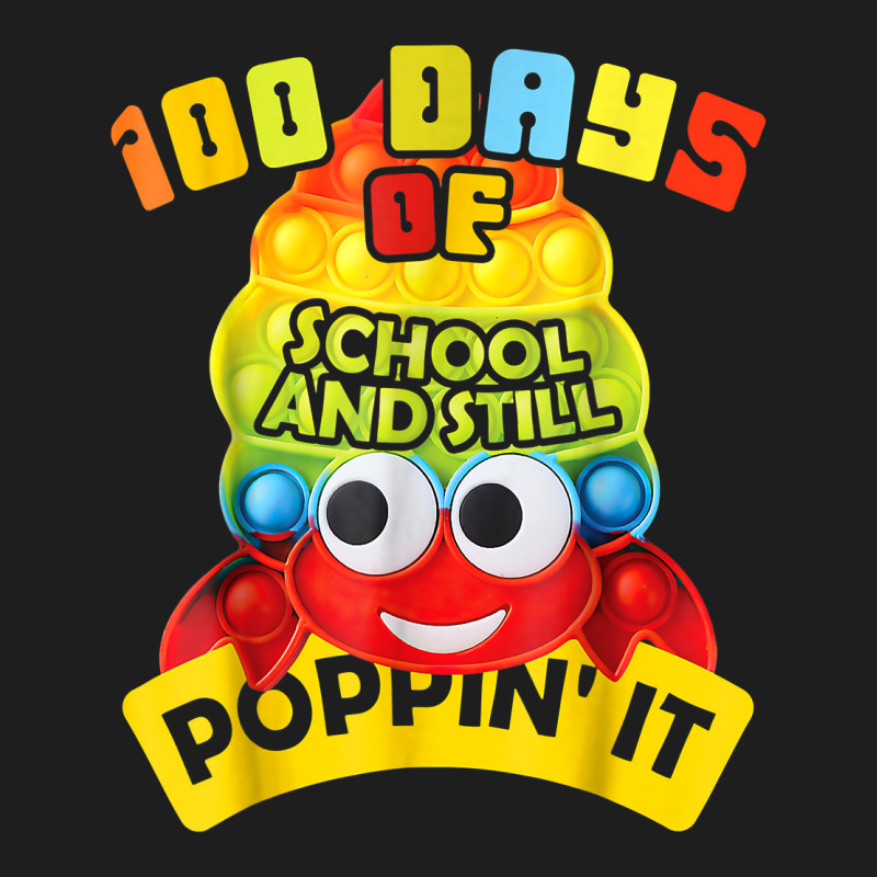 100 Days Of School And Still Poppin' It 100 Days Crab Pop It T Shirt Classic T-shirt | Artistshot