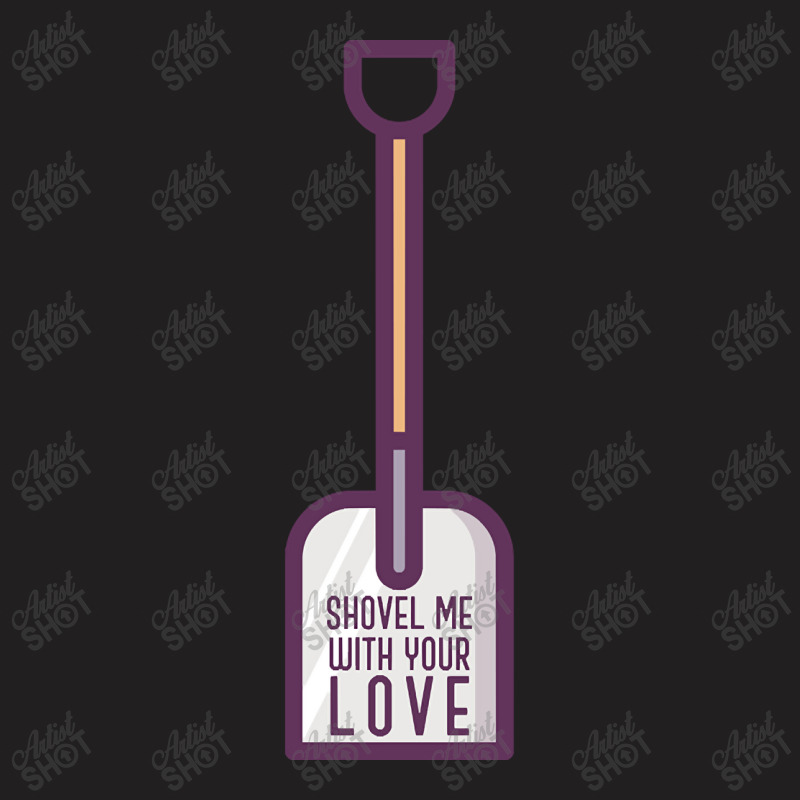 Hot Trend Shovel Me With Your Love - Funny 80's T-shirt | Artistshot