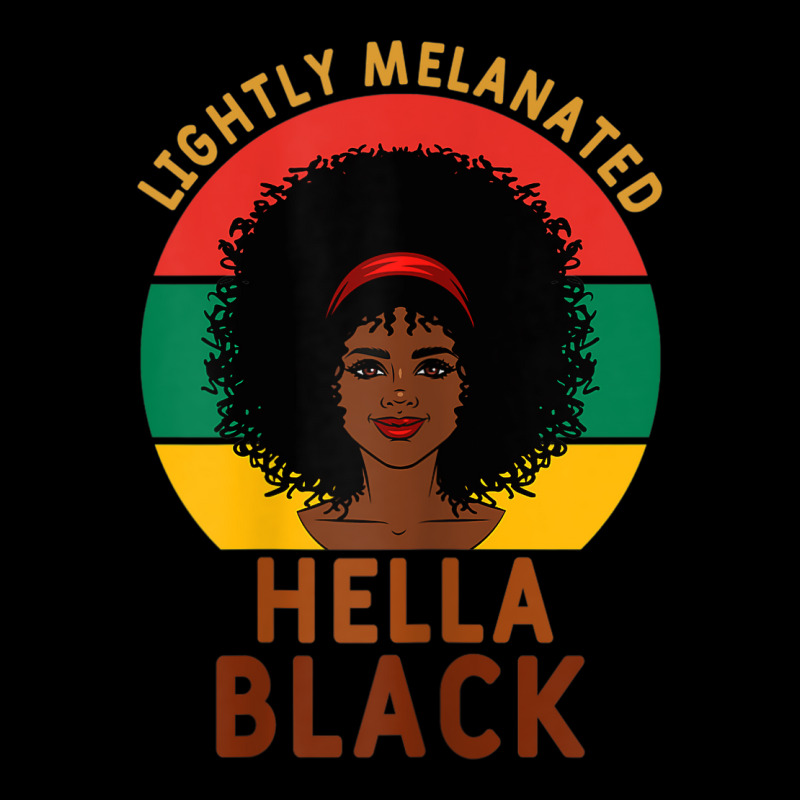 Womens Women Lightly Melanated Hella Black Melanin Pride Afrogift Zipper Hoodie | Artistshot