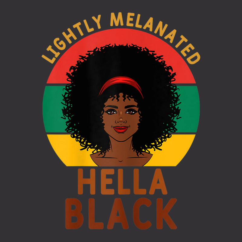 Womens Women Lightly Melanated Hella Black Melanin Pride Afrogift Vintage Short | Artistshot