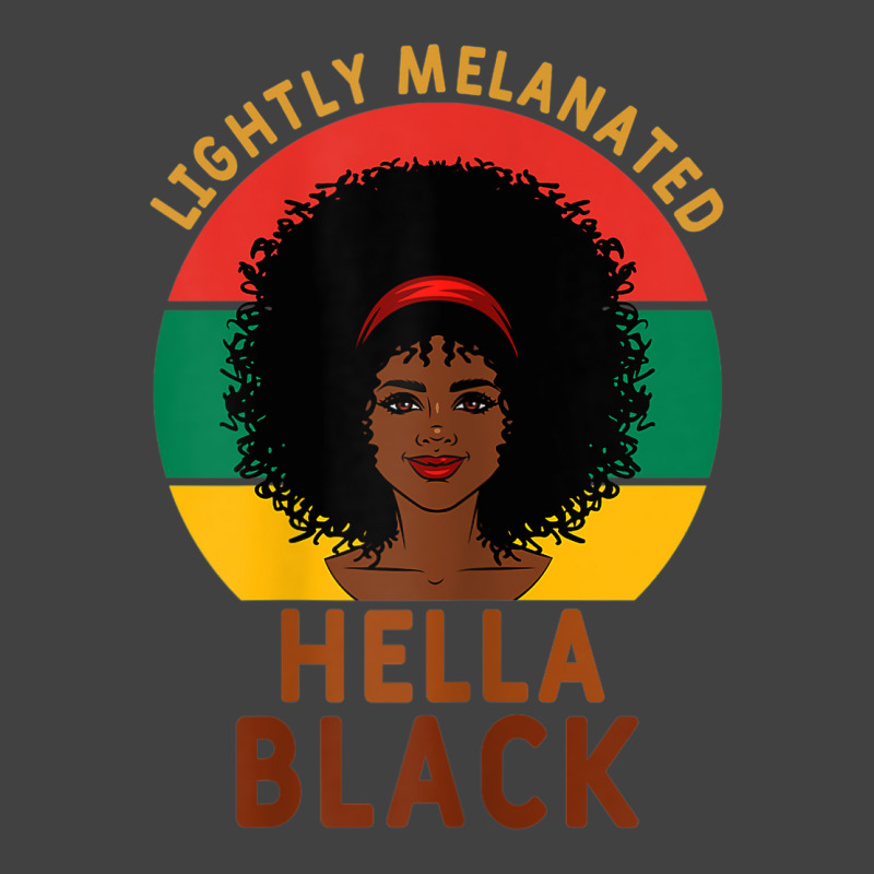 Womens Women Lightly Melanated Hella Black Melanin Pride Afrogift Vintage T-shirt | Artistshot