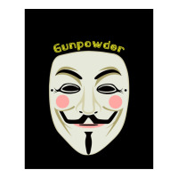 Gunpowder. Guy Fawkes Real Mask. Every Legend Starts Small. My Friend  Sticker | Artistshot