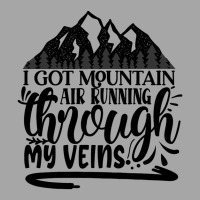 I Got Mountain Air Running Through My Veins Toddler Sweatshirt | Artistshot