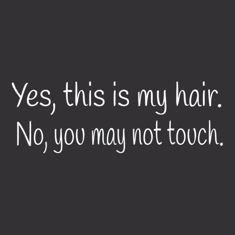 Yes This Is My Hair No You May Not Touch Afro Girl Funny Vintage Short | Artistshot