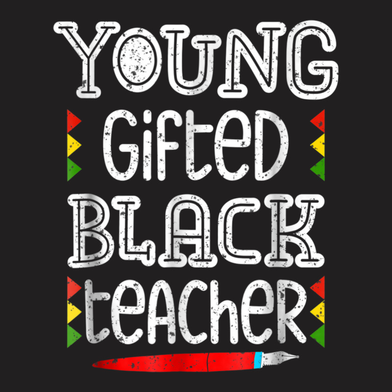 Young Gifted Black Teacher Shirt Black History Month School T-shirt | Artistshot