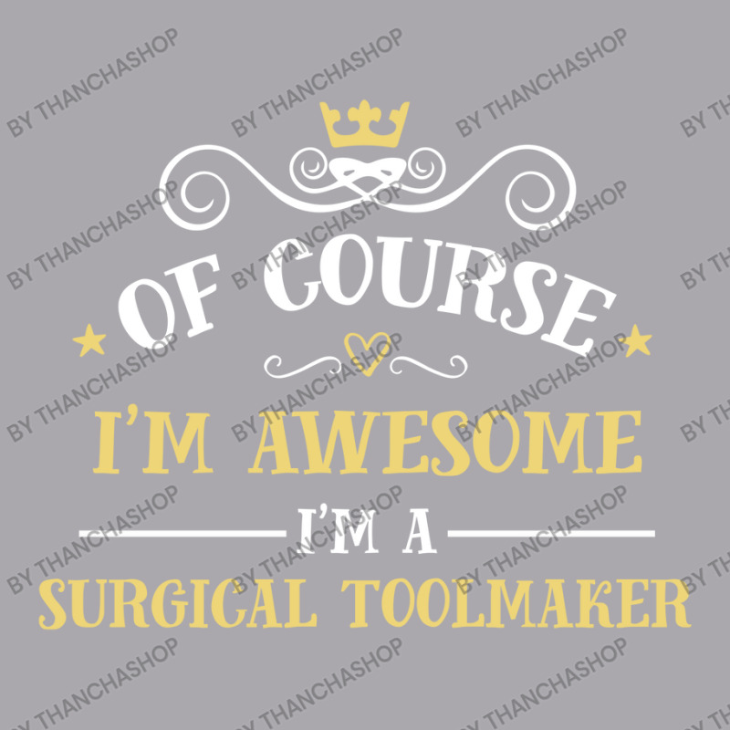 Of Course I'm Awesome I'm A Surgical Toolmaker Youth 3/4 Sleeve by thanchashop | Artistshot