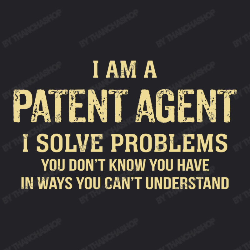 I'm A Patent Agent I Solve Problems. Funny Gift Youth Tee by thanchashop | Artistshot