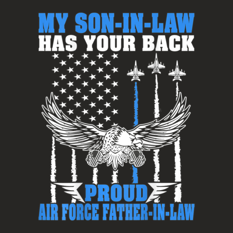 Hot Trend My Son-in-law Has Your Back Proud Air Force Father-in-law Ladies Fitted T-Shirt by quanghuydinh1 | Artistshot