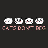 Cats Dont Beg Cat Mom Funny Cat Dad Humor Sayings T Shirt Ladies Fitted T-shirt | Artistshot