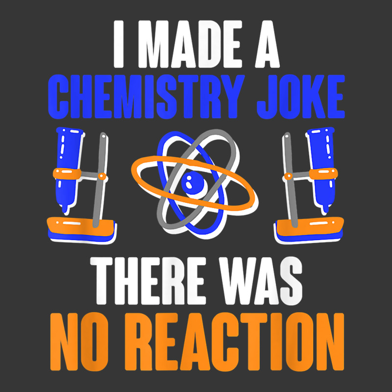 Chemistry Joke No Reaction Chemists Teacher Men Women T Shirt Toddler Hoodie by shmonotpv4s | Artistshot