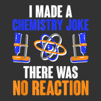 Chemistry Joke No Reaction Chemists Teacher Men Women T Shirt Baby Bodysuit | Artistshot