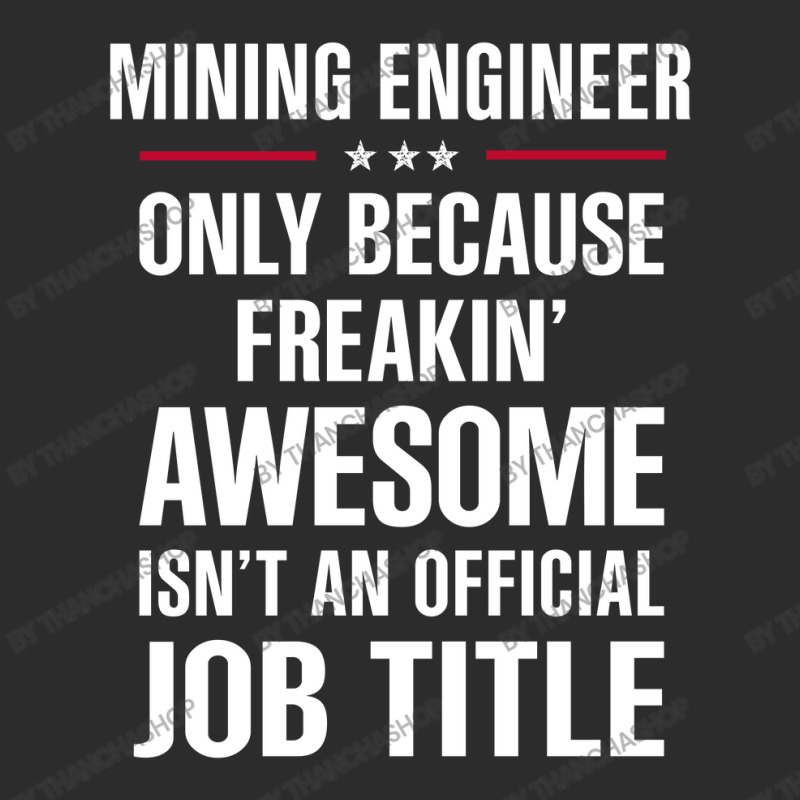 Gift For Freakin' Awesome Mining Engineer Exclusive T-shirt by thanchashop | Artistshot