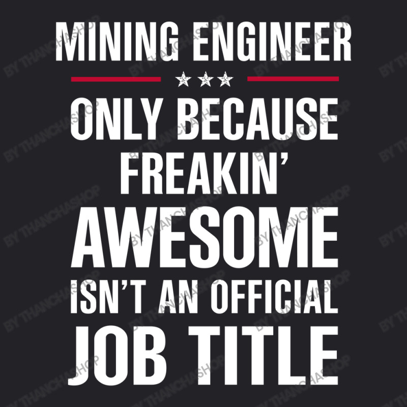 Gift For Freakin' Awesome Mining Engineer Youth Tee by thanchashop | Artistshot