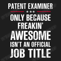 Gift For Freakin' Awesome Patent Examiner Classic T-shirt | Artistshot