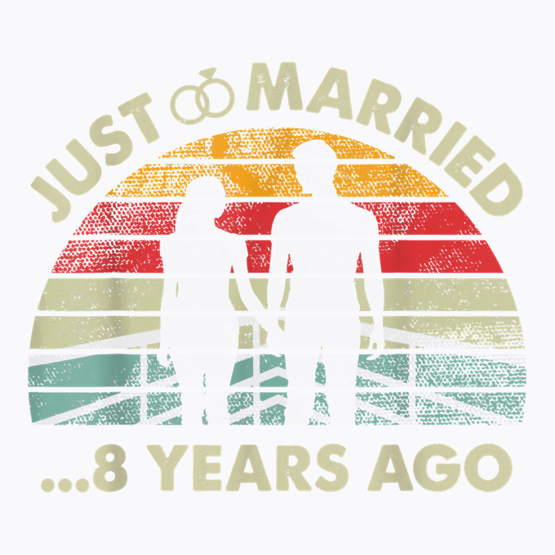 Retro Just Married 8 Years Ago   8th Wedding Anniversary T Shirt T-shirt | Artistshot