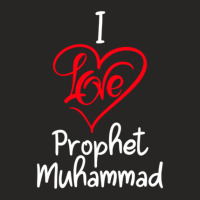 I Love Prophet Muhammad Design Perpetrator God Ladies Fitted T-shirt | Artistshot