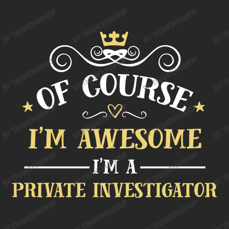 Of Course I'm Awesome I'm A Private Investigator Women's Pajamas Set by thanchashop | Artistshot