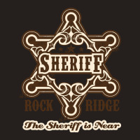 Hot Trend The Sheriff Of Rockridge Is Near! Tank Top | Artistshot